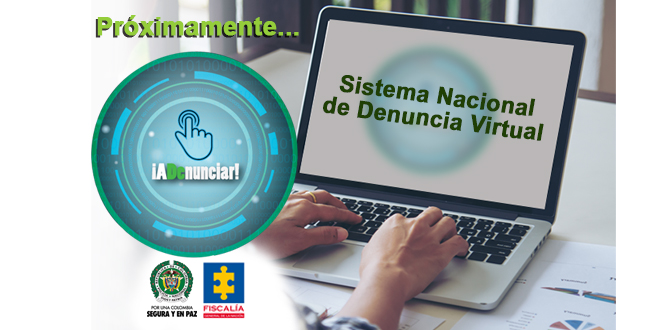 Próximamente los colombianos podrán acceder al Sistema Nacional de Denuncia Virtual ¡ADenunciar! Próximamente los colombianos podrán acceder al Sistema Nacional de Denuncia Virtual ¡ADenunciar!