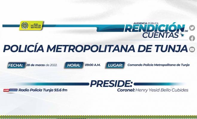 Invitación rendición de cuentas Policía Metropolitana de Tunja vigencia 2021 Invitación rendición de cuentas Policía Metropolitana de Tunja vigencia 2021