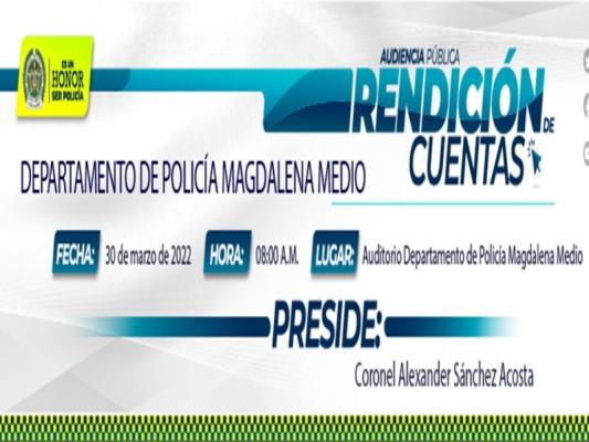 Invitación a la Rendición de Cuentas vigencia 2021 Departamento de Policía Magdalena Medio Invitación a la Rendición de Cuentas vigencia 2021 Departamento de Policía Magdalena Medio