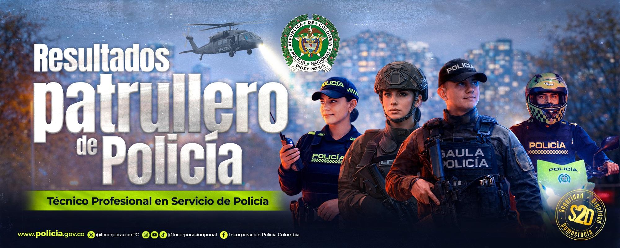 Banner resultados convocatoria Patrulleros de Polic&iacute;a